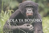 Lola ya bonobo : Le paradis des bonobos - République Démocratique du Congo 2953729801 Book Cover