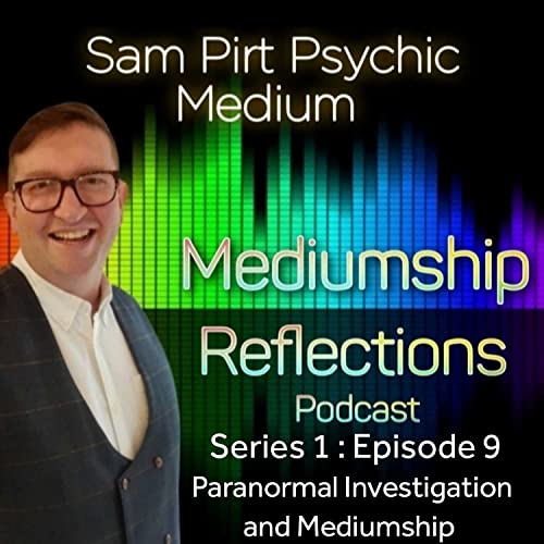 Paranormal Investigation and Mediumship