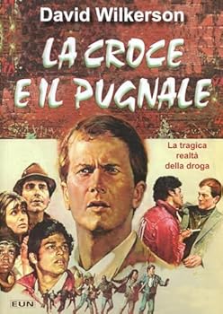 Paperback La croce e il pugnale. La tragica realtà della droga [Italian] Book