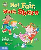 Not Fair, Won't Share: A book about sharing (Our Emotions and Behavior)