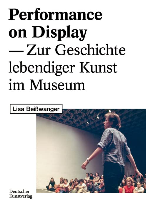Zur Geschichte lebendiger Kunst im Museum livre art contemporain museologie allemand