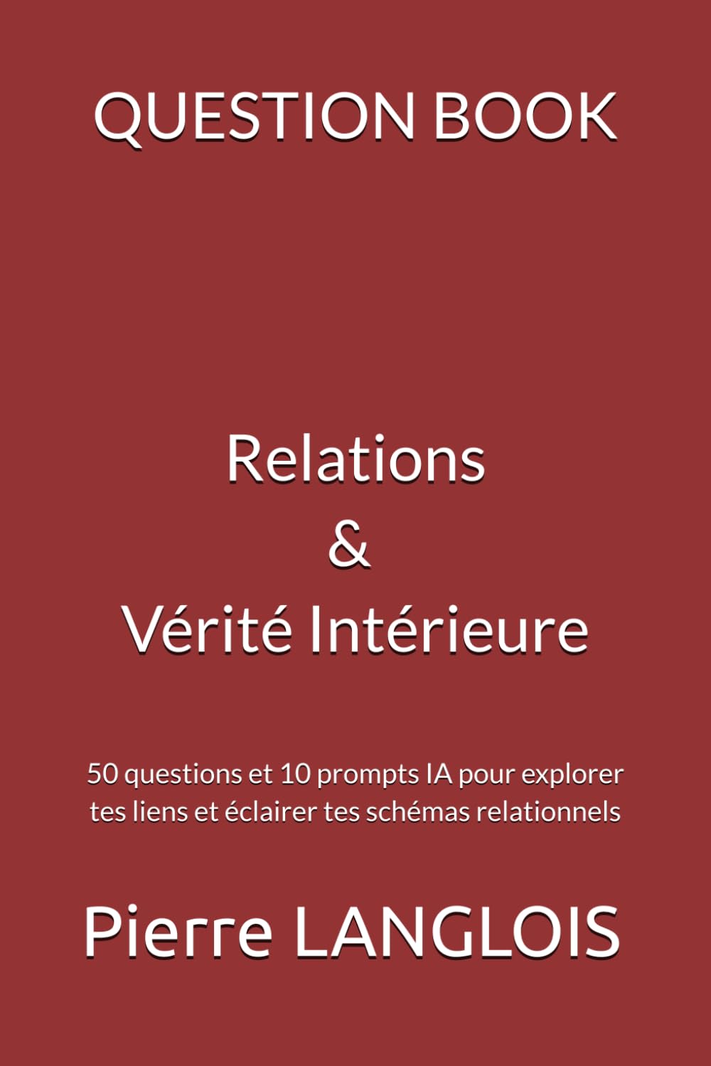 QUESTION BOOK — Relations humaines & sociales: 50 questions pour comprendre tes liens, défaire tes schémas et avancer vers des relations plus vraies