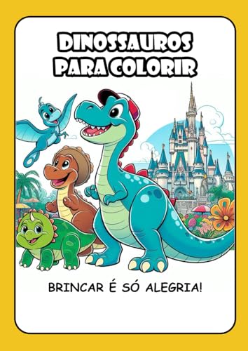 DINOSSAUROS: COLORIR, BRINCAR E SE DIVERTIR