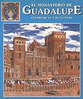 El Monasterio de Guadalupe, centro de fe´ y de cultura (Spanish Edition) 8460473031 Book Cover