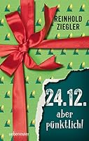 24.12. - aber pünktlich! 3764170905 Book Cover