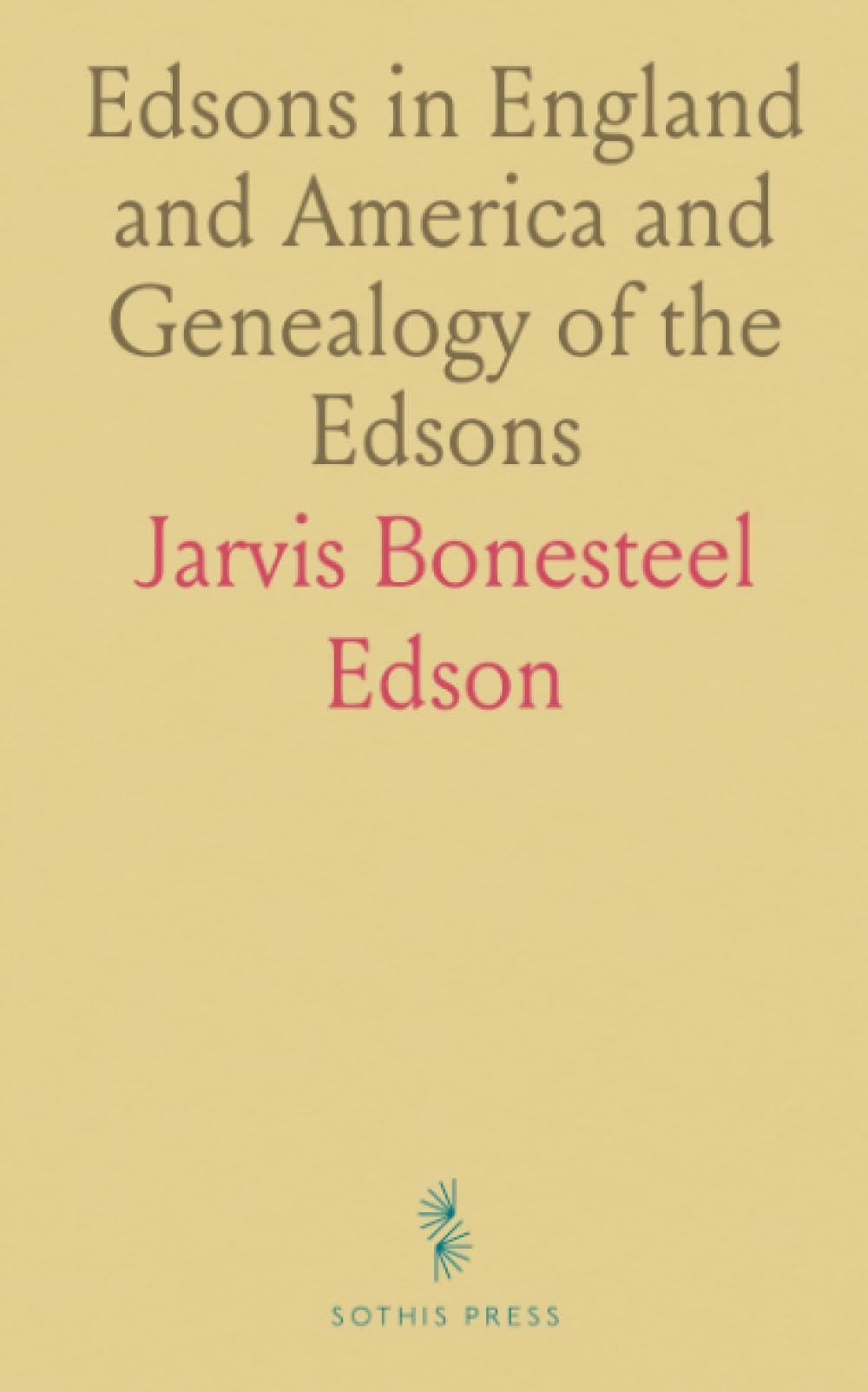 Edsons in England and America and Genealogy of the Edsons