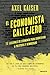 Produktbild El economista callejero: 15 lecciones de economía para sobrevivir a políticos y demagogos (Deusto)