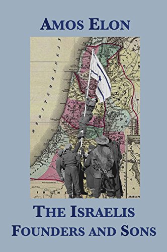 The Israelis: Founders and Sons The Israelis: Founders and Sons