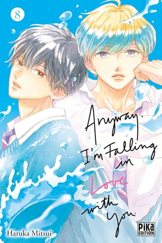 Anyway, I'm falling in love with you T08 - Haruka Mitsui - Pika - broché - Manga