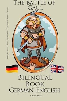 Paperback Learn German - Bilingual Book: Vercingetorix vs Caesar - The Battle of Gaul (Learn German - English) Book