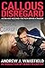 Callous Disregard: Autism and Vaccines: The Truth Behind a Tragedy