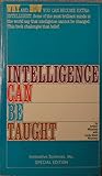 Intelligence can be taught