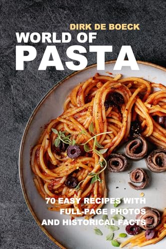 World of Pasta: 70 Easy Recipes with Full-Page Photos and Historical Facts image 2