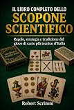 Il Libro Completo dello Scopone Scientifico: Regole, strategia e tradizione del...