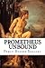 Prometheus Unbound: A Lyrical Drama in Four Acts