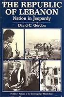 The Republic of Lebanon: Nation in Jeopardy 1138642088 Book Cover
