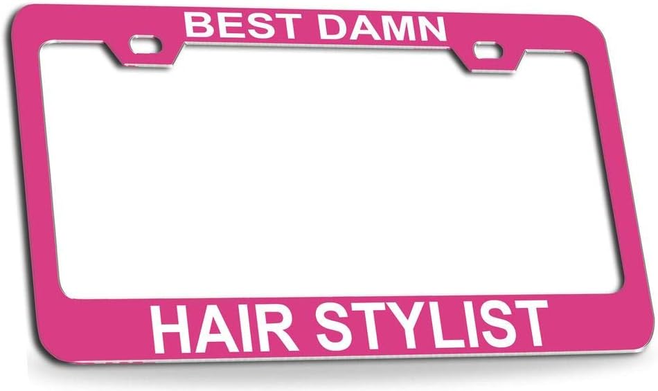 Best Damn Hair Stylist Quality Pink Metal Car SUV Truck License Plate Frame t61