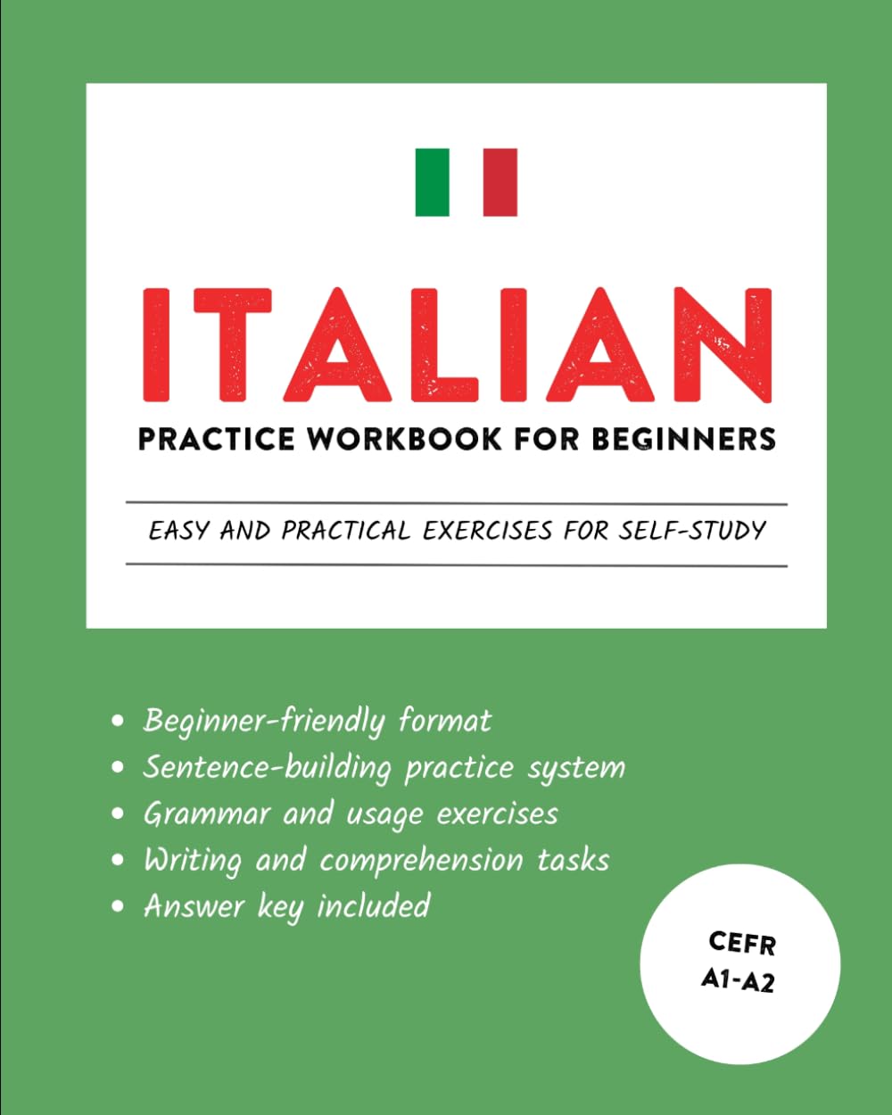 Italian Practice Workbook for Beginners: Easy and Practical Exercises for Self-Study (Learn Italian)