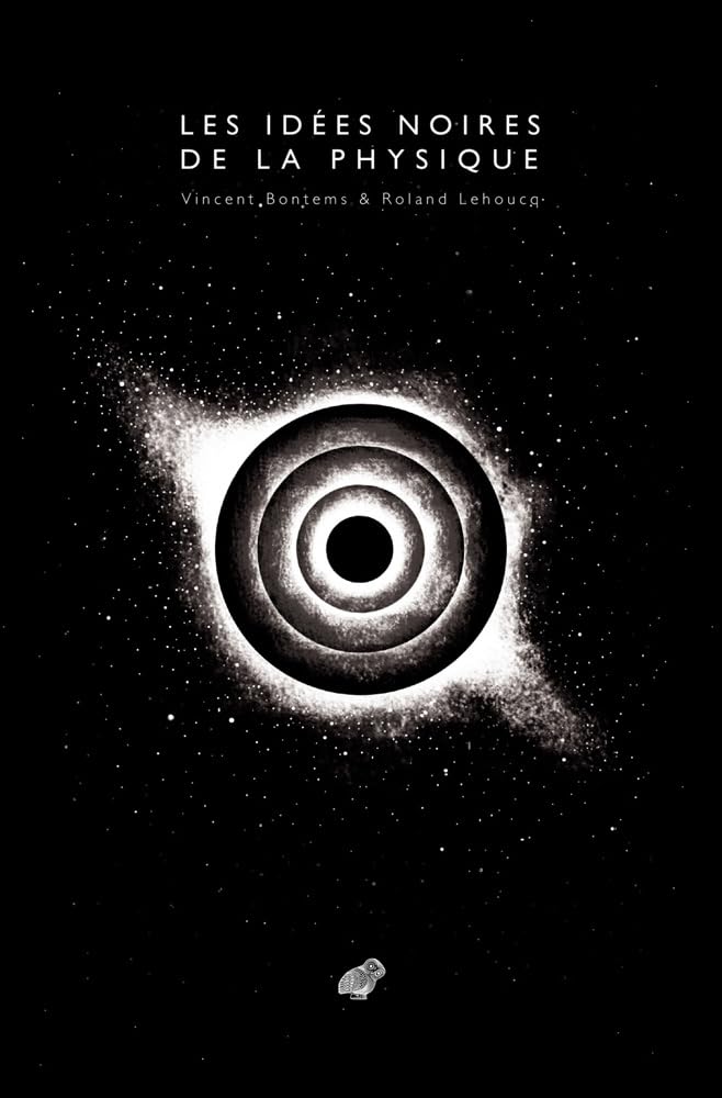Les Idees Noires de la Physique (Romans, Essais, Poesie, Documents)