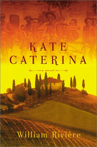 William Riviere Kate Caterina: A Novel: Riviere, William: 9780871138392: Amazon.com: Books