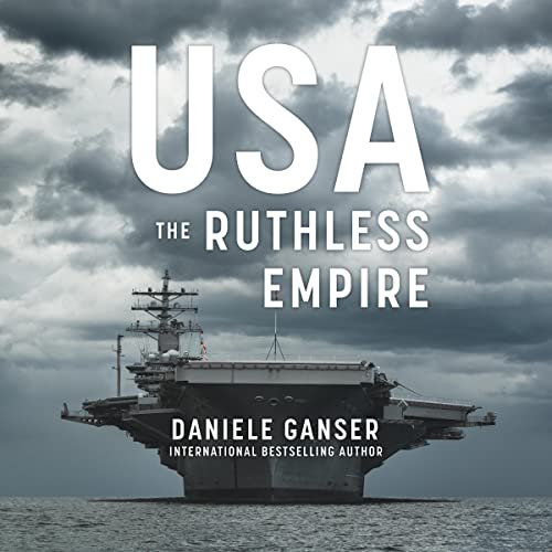 USA: The Ruthless Empire by Daniele Ganser episode artwork