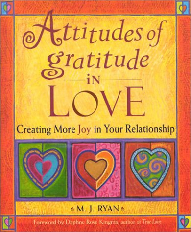 Attitudes of Gratitude in Love: Creating More J... 156731564X Book Cover