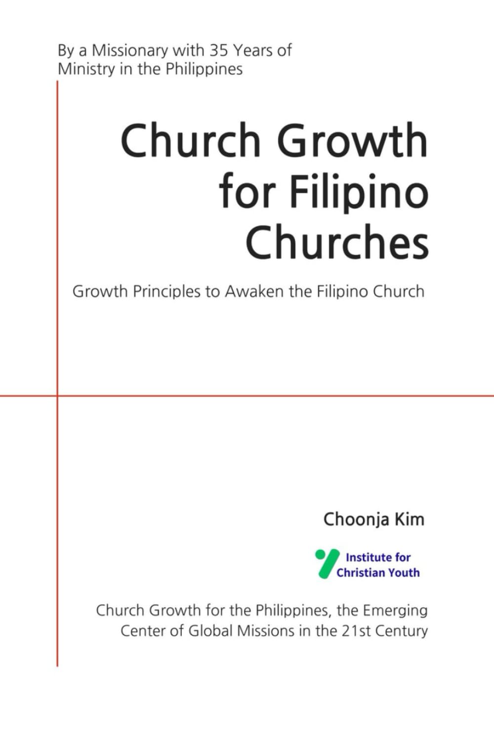 Church Growth for Filipino Churches: Growth Principles to Awaken the Filipino Church