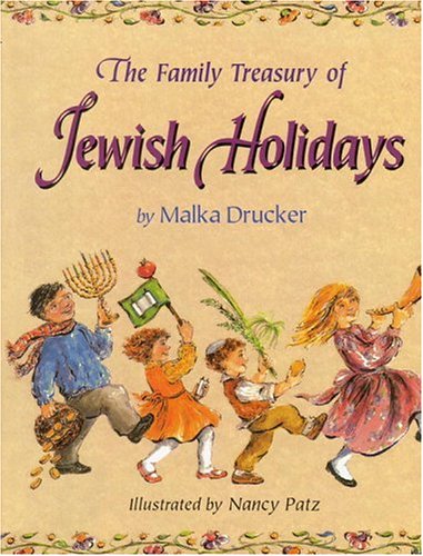 The Family Treasury of Jewish Holidays The Family Treasury of Jewish Holidays