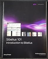 Sibelius 101, Introduction to Sibelius: Sibelius 7.5 User Certification 1936121913 Book Cover