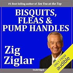 Biscuits, Fleas, and Pump Handles Audiolibro Por Zig Ziglar arte de portada