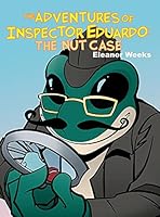 The Adventures of Inspector Eduardo: The Nut Case 1480918717 Book Cover