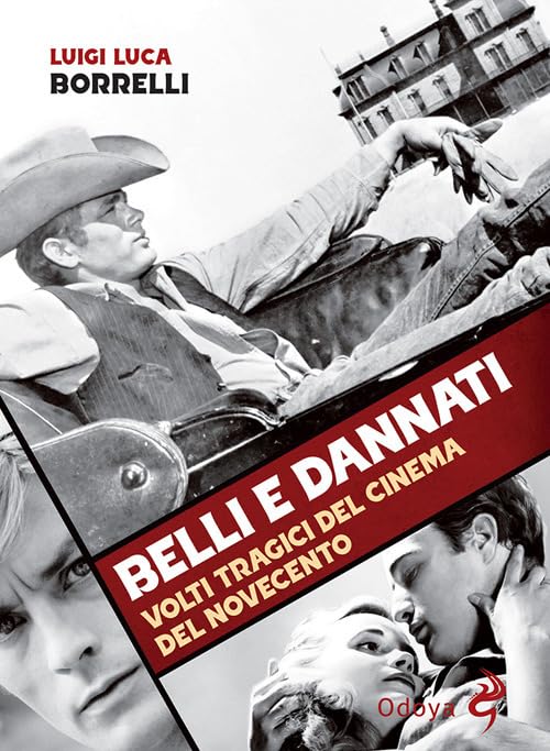 Belli e dannati pour comprendre enfin le tragique dans le cinéma du siècle