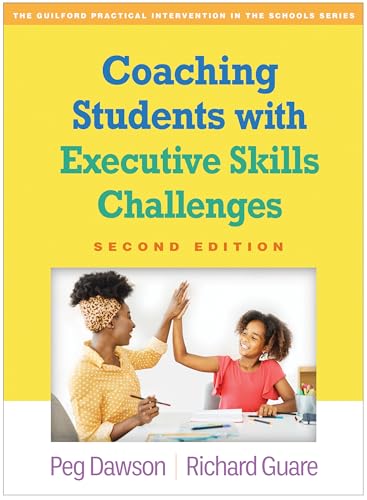 Coaching Students with Executive Skills Challenges (The Guilford Practical Intervention in the Schools Series)