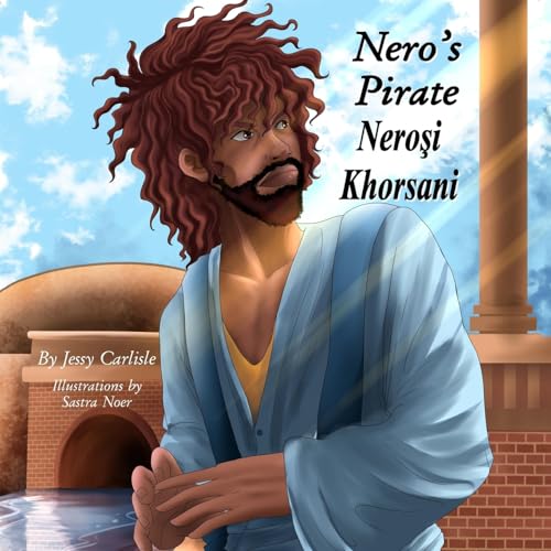 Nero's Pirate / Neroşi Khorsani: The Legend of Anicetus (Aniketiş P̌aramiti): 526 (Bilingual Legends)