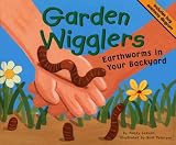 Garden Wigglers: Earthworms in Your Backyard (Backyard Bugs)