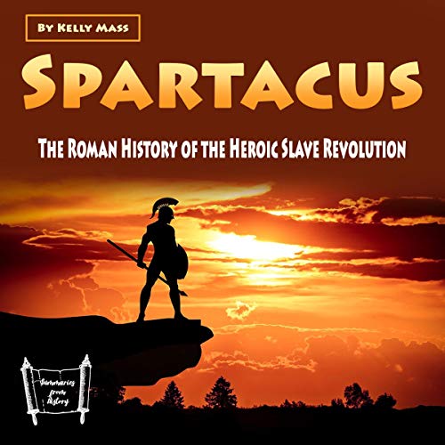 Spartacus by Kelly Mass, Summaries from History episode artwork
