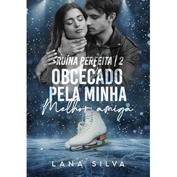 Obcecado Pela Minha Melhor Amiga