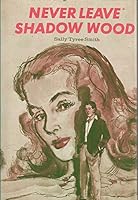 Never Leave Shadow Wood B001I482CK Book Cover