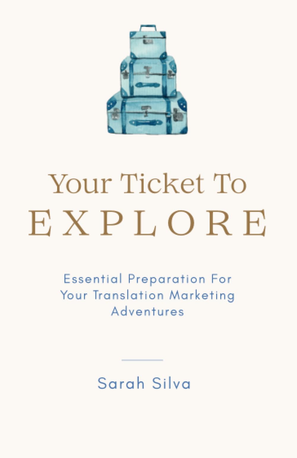 Your Ticket To Explore: Essential Preparation For Your Translator Marketing Adventures