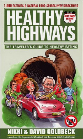 Healthy Highways: The Traveler's Guide To Healthy Eating