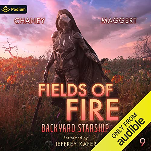 Fields of Fire Backyard Starship, Book 9 (Audible Audio