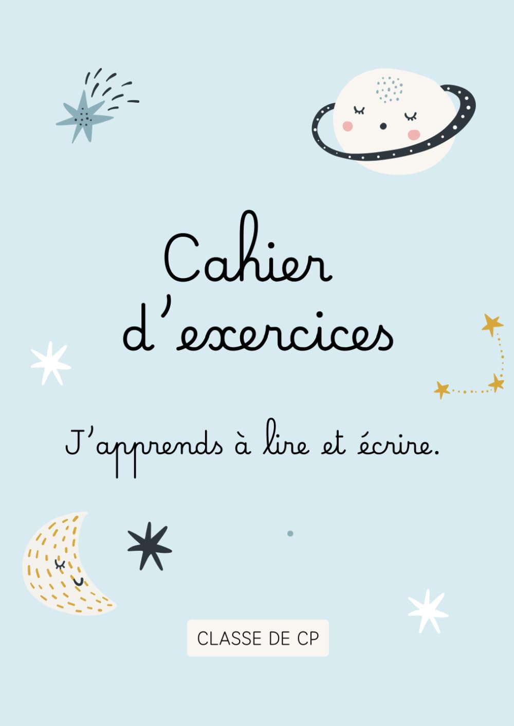 Cahier d'exercices J'apprends à lire et écrire: Classe de CP