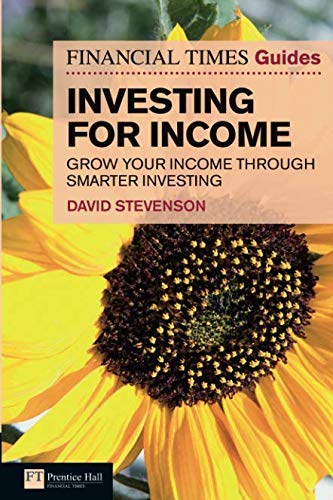 FT Guide to Investing for Income: Grow Your Income...