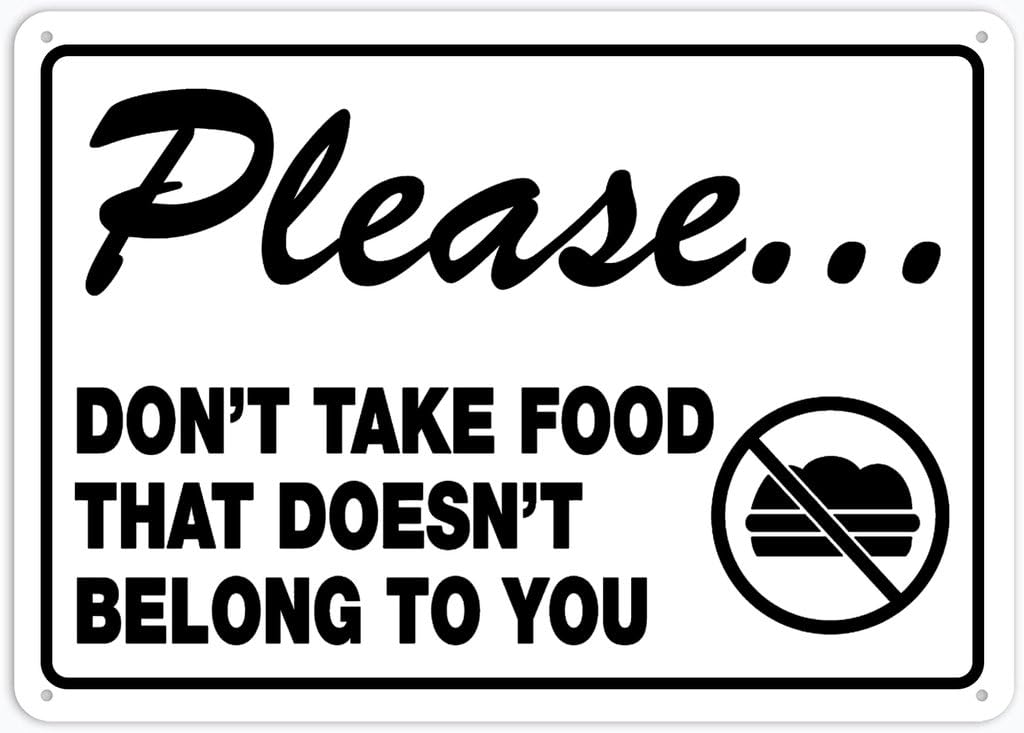 8"x12" Rust Free Aluminum Metal Sign - Please Don't Take Food That Doesn't Belong To You - Weatherproof, Heavy Duty - For Home & Business