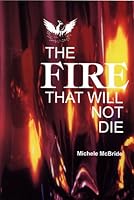 The Fire That Will Not Die 088280152X Book Cover