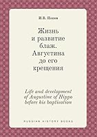 Life and development of Augustine of Hippo before his baptisation 5519427356 Book Cover