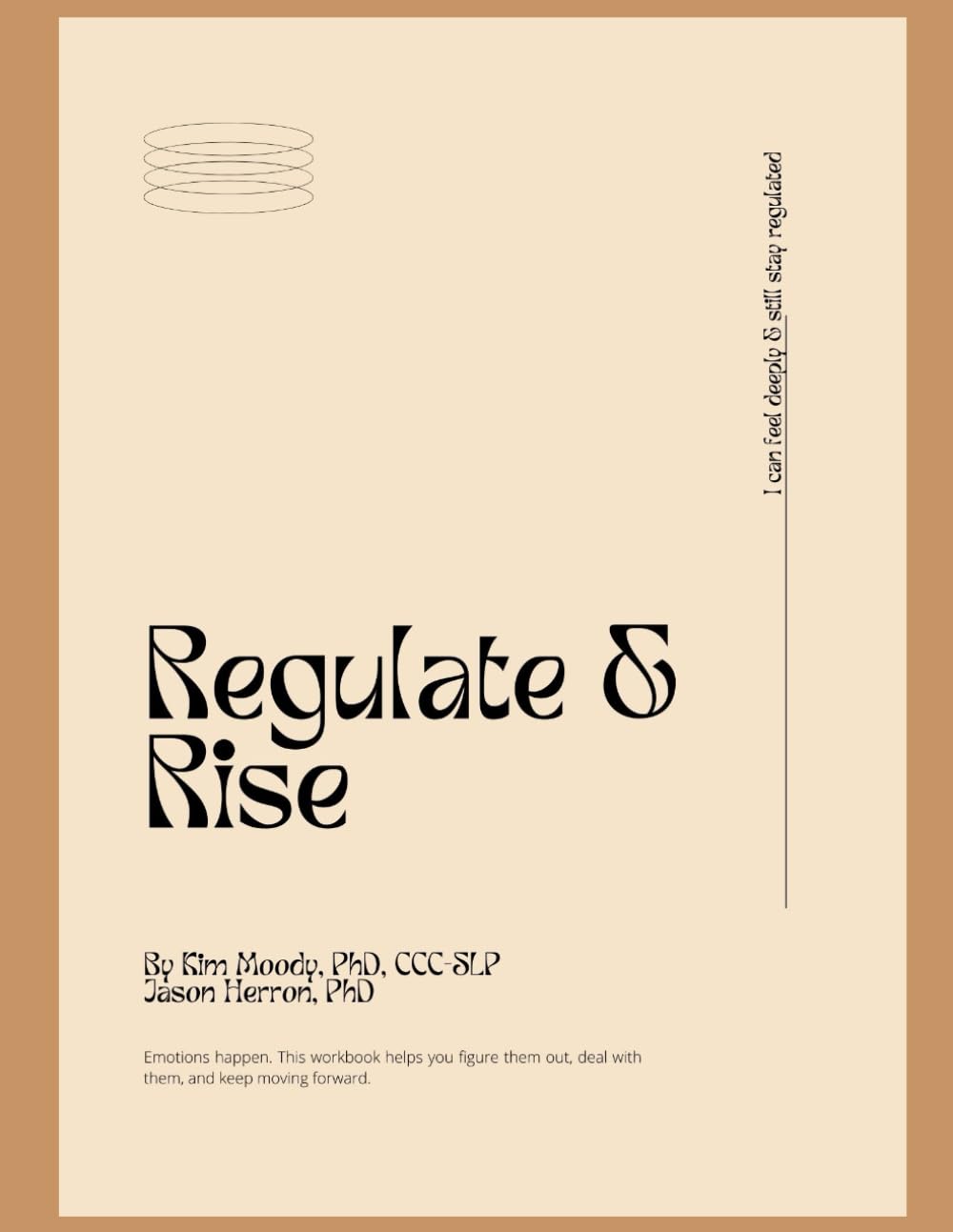 Regulate and Rise: Workbook for Teens to Build Emotional Regulation, Resilience, and Confidence