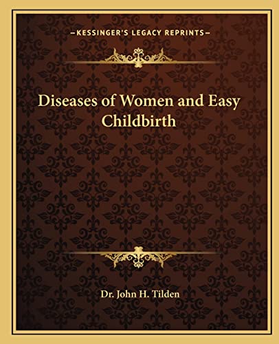 Diseases of Women and Easy Childbirth