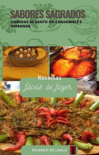 Sabores Sagrados : Comidas de Santo no Candomblé e Umbanda