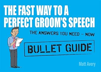 The Fast Way to a Perfect Groom's Speech: Bullet Guides book cover